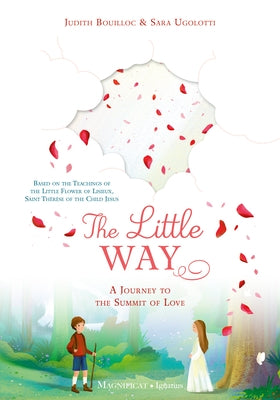 The Little Way: A Journey to the Summit of Love by Bouilloc, Judith