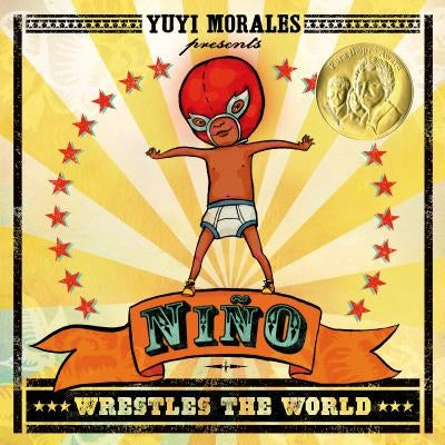 Niño Wrestles the World by Morales, Yuyi