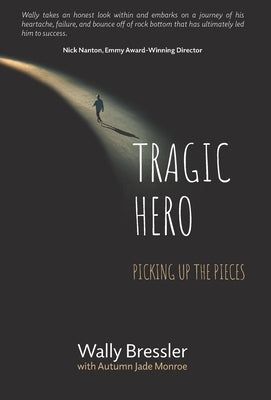 Tragic Hero by Bressler, Wally