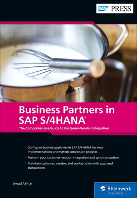 Business Partners in SAP S/4hana: The Comprehensive Guide to Customer-Vendor Integration by Akhtar, Jawad