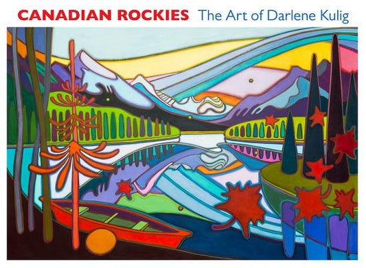 Canadian Rockies: The Art of Darlene Kulig Boxed Notecards by Pomegranate Communications