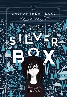 The Silver Box: An Enchantment Lake Mystery by Preus, Margi