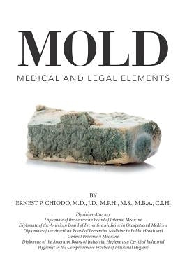 Mold: Medical and Legal Elements by Chiodo, Ernest P.