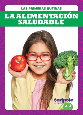 La Alimentaci&#1091;n Saludable (Eating Healthy Foods) by Gleisner, Jenna Lee