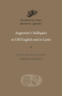 Augustine's Soliloquies in Old English and in Latin by Lockett, Leslie