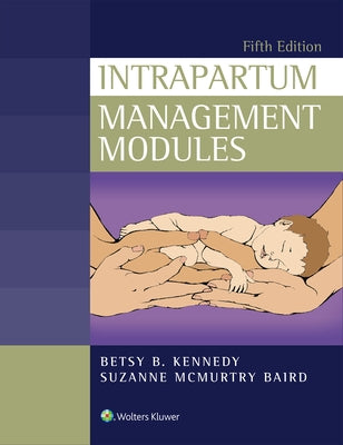 Intrapartum Management Modules by Kennedy, Betsy