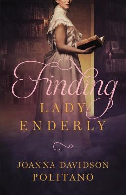 Finding Lady Enderly by Politano, Joanna Davidson