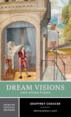 Dream Visions and Other Poems by Chaucer, Geoffrey