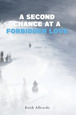 A Second Chance at a Forbidden Love by Albrecht, Keith