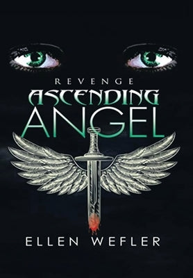 Ascending Angel: Revenge by Wefler, Ellen