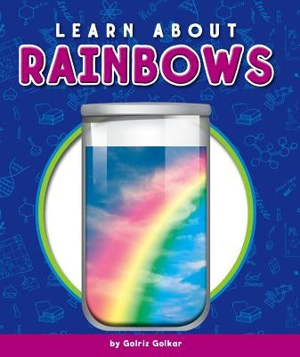 Learn about Rainbows by Golkar, Golriz