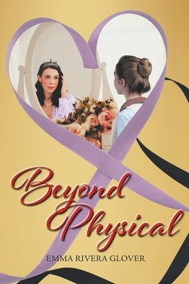 Beyond Physical by Glover, Emma Rivera