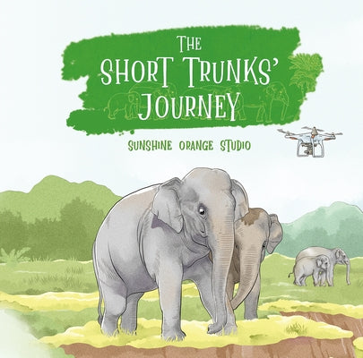 The Short Trunks' Journey by N/A, Sunshine Orange Studio