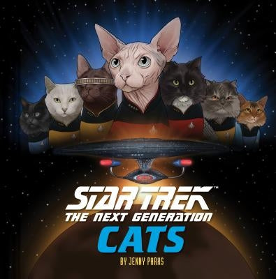 Star Trek: The Next Generation Cats: (Star Trek Book, Book about Cats) by Parks, Jenny