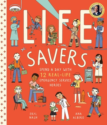 Life Savers: Spend a Day with 12 Real-Life Emergency Service Heroes by Nash, Eryl