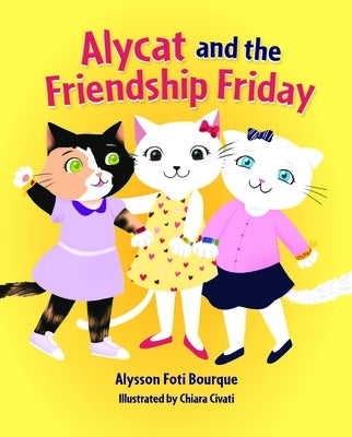 Alycat and the Friendship Friday by Bourque, Alysson Foti