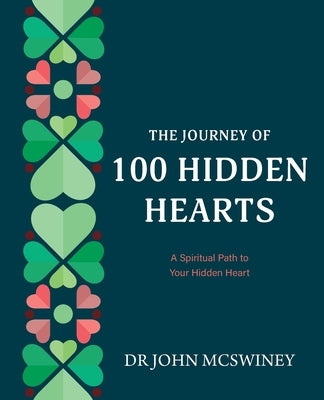 The Journey of 100 Hidden Hearts by McSwiney, Drjohn