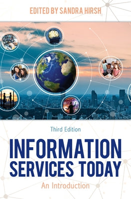 Information Services Today: An Introduction, Third Edition by Hirsh, Sandra