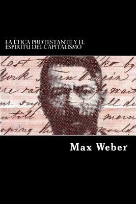 La Etica Protestante y el Espiritu del Capitalismo (Spanish Edition) by Weber, Max