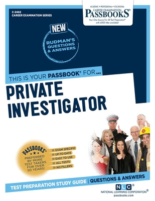 Private Investigator (C-2462): Passbooks Study Guide by Corporation, National Learning