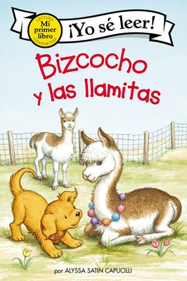 Bizcocho Y Las Llamitas: Biscuit and the Little Llamas (Spanish Edition) by Capucilli, Alyssa Satin