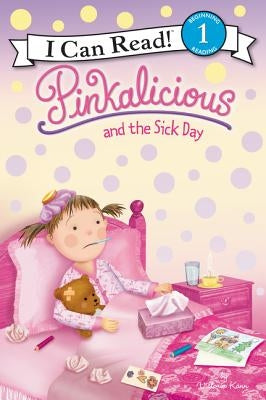 Pinkalicious and the Sick Day by Kann, Victoria