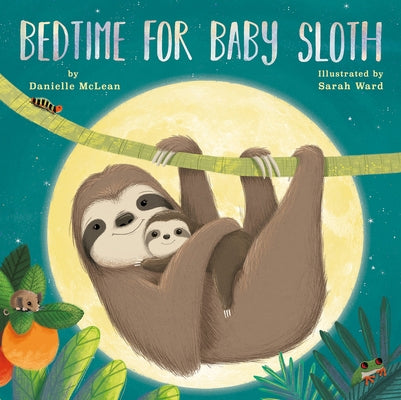Bedtime for Baby Sloth by McLean, Danielle