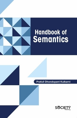 Handbook of Semantics by Dhondopant Kulkarni, Prafull