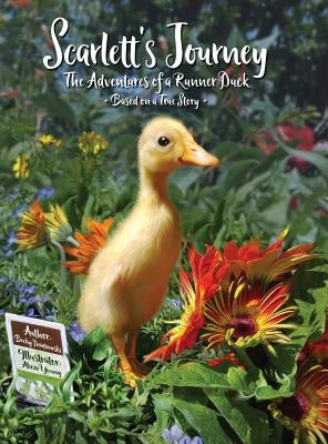 Scarlett's Journey: The Adventures Of A Runner Duck by Dembowski, Becky