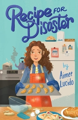 Recipe for Disaster by Lucido, Aimee