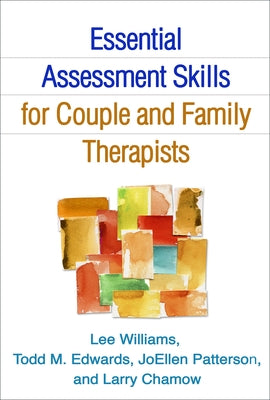 Essential Assessment Skills for Couple and Family Therapists by Williams, Lee