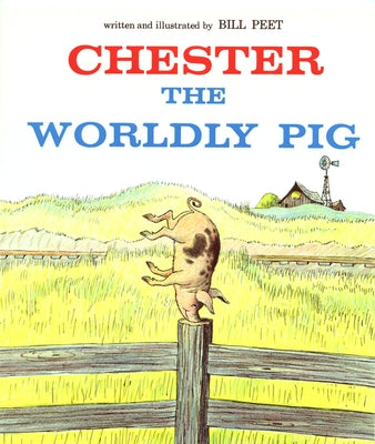 Chester the Worldly Pig by Peet, Bill