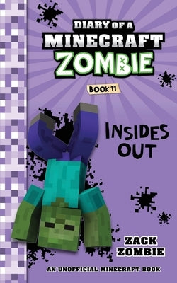 Diary of a Minecraft Zombie Book 11: Insides Out by Zombie, Zack