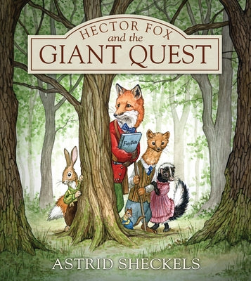 Hector Fox and the Giant Quest by Sheckels, Astrid