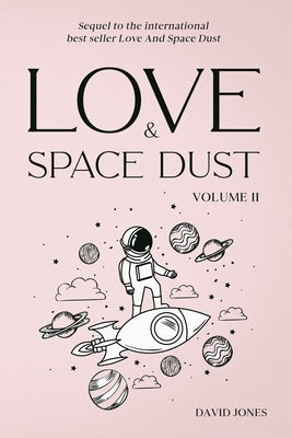 Love And Space Dust Volume II by Jones, David