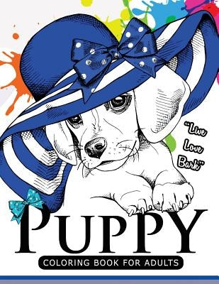 Puppy coloring Book for Adults: An Adult coloring book for dogs lover by Dog Coloring Books