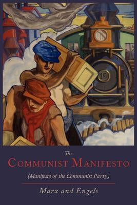The Communist Manifesto [Manifesto of the Communist Party] by Marx, Karl