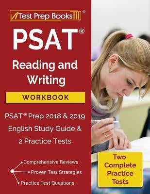 PSAT Reading and Writing Workbook: PSAT Prep 2018 & 2019 English Study Guide & 2 Practice Tests by Test Prep Books