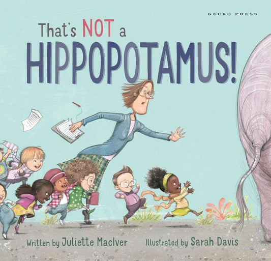 That's Not a Hippopotamus! by Maciver, Juliette