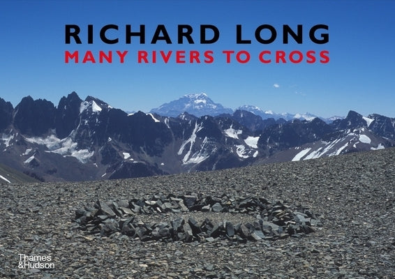 Richard Long: Many Rivers to Cross by Long, Richard