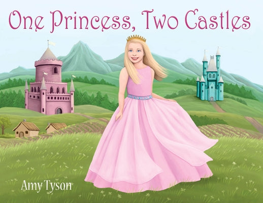 One Princess, Two Castles by Tyson, Amy