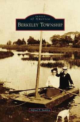 Berkeley Township by Stokley, Alfred T.