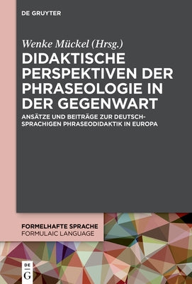 Didaktische Perspektiven der Phraseologie in der Gegenwart by No Contributor