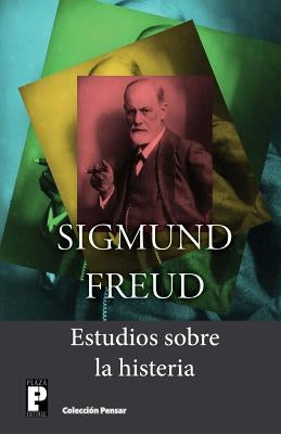 Estudios sobre la histeria by Freud, Sigmund