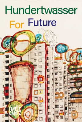 Hundertwasser for Future by Hundertwasser, Friedensreich