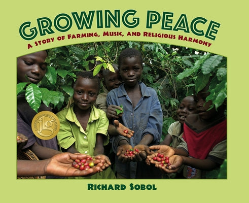 Growing Peace: A Story of Farming, Music, and Religious Harmony by Sobol, Richard