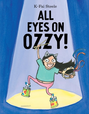 All Eyes on Ozzy! by Steele, K-Fai