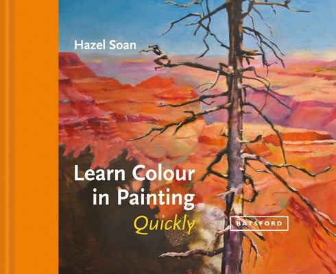 Learn Colour in Painting Quickly by Soan, Hazel