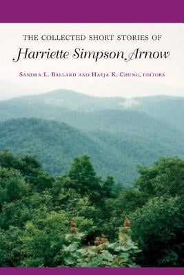 The Collected Short Stories of Harriette Simpson Arnow by Arnow, Harriette Louisa Simpson