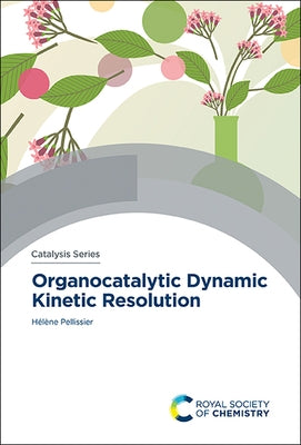 Organocatalytic Dynamic Kinetic Resolution by Pellissier, H&#233;l&#232;ne